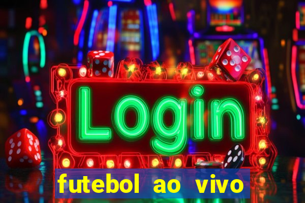 futebol ao vivo max tv